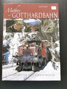 MYTHOS GOTTHARDBAHN Lokomotiven und Landschaft
