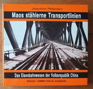Buch > Petersen: Maos stählerne Transportlinien. Das Eisenbahnwesen in der Volksrepublik China