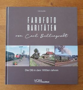 Die DB in den 1950er-Jahren. Farbfotoraritäten von Carl Bellingrodt.