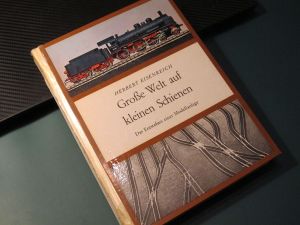 Buch Gro&szlig;e Welt auf kleinen Schienen - Selten!