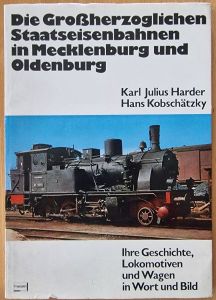 Buch "Die Gro&szlig;herzoglichen Staatseisenbahnen in Mecklenburg und Oldenburg"
